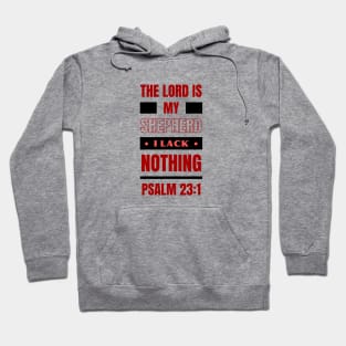 The Lord Is My Shepherd | Bible Verse Psalm 23:1 Hoodie